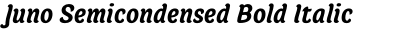 Juno Semicondensed Bold Italic